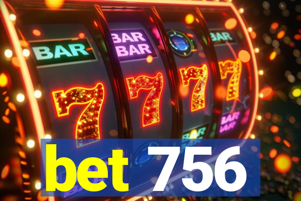 bet 756